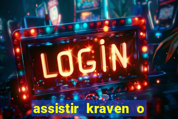 assistir kraven o caçador dublado pobreflix